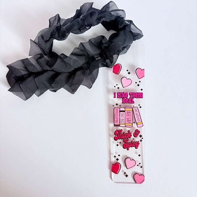"Thick & Spicy" Acrylic Bookmark with Ruffled Trim