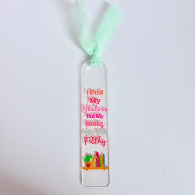 "Filthy Books" Acrylic Bookmark with Chiffon Ribbon
