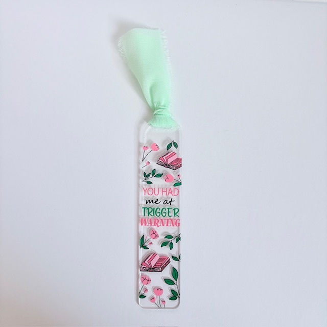 "Trigger Warning" Acrylic Floral Bookmark